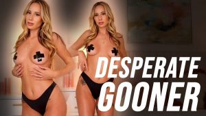 Goddess Lindsey – Desperate Gooner