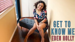 GirlsOutWest – Eden Holly Get to Know Me